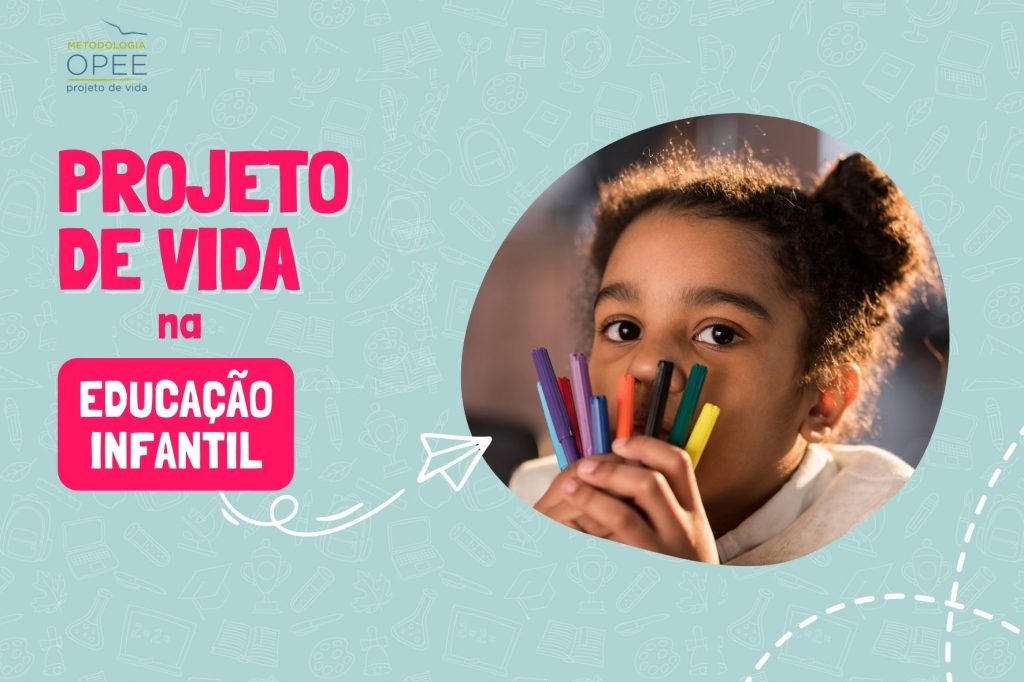 Projeto De Vida Na Educa O Infantil Opee Educa O